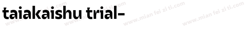 taiakaishu trial字体转换